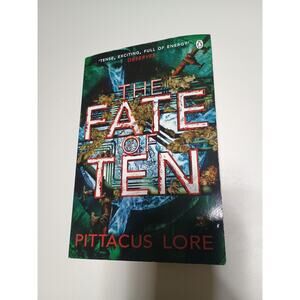 The Fate of Ten: Lorien Legacies Book 6 by Lore